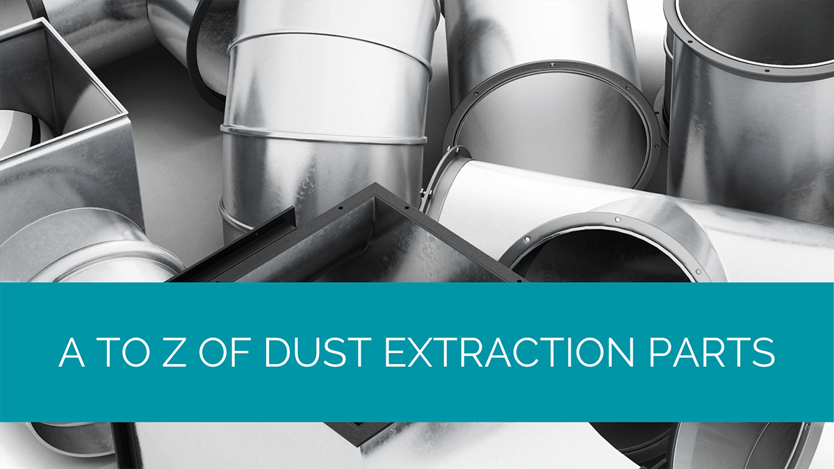 A to Z of Dust Extraction Parts